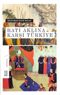 Batı Aklına Karşı Türkiye - Ketebe Yayınları