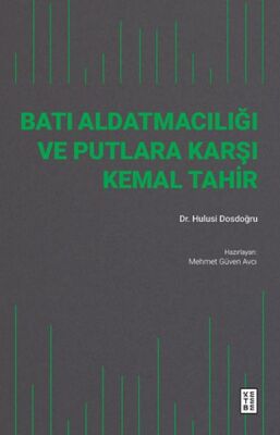 Batı Aldatmacılığı ve Putlara Karşı Kemal Tahir - 1