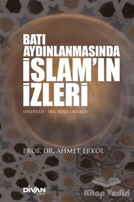 Batı Aydınlanmasında İslam’ın İzleri - Divan Kitap