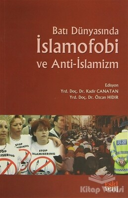 Batı Dünyasında İslamofobi ve Anti-İslamizm - Eskiyeni Yayınları