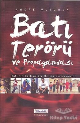 Batı Terörü ve Propagandası - 3