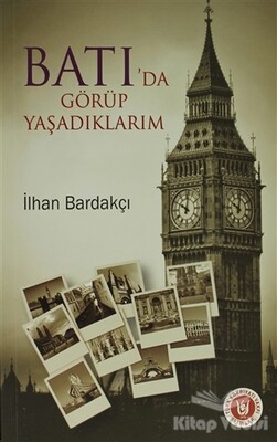 Batı’da Görüp Yaşadıklarım - Türk Edebiyatı Vakfı Yayınları
