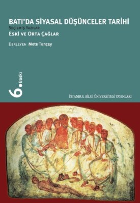 Batı'da Siyasal Düşünceler Tarihi 1/Eski ve Orta Çağlar - İstanbul Bilgi Üniversitesi Yayınları