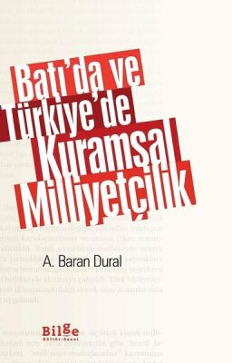 Batı’da ve Türkiye’de Kuramsal Milliyetçilik - 1