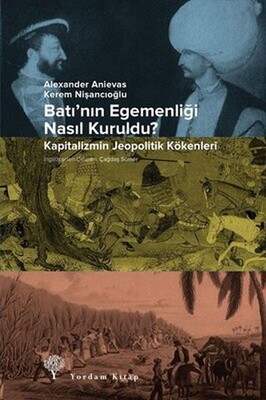 Batı'nın Egemenliği Nasıl Kuruldu? - Yordam Kitap