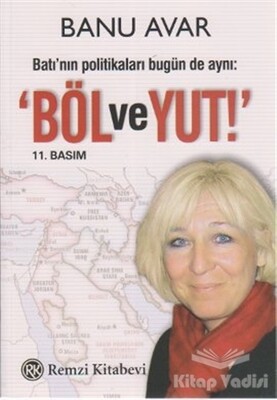 Batı’nın Politikaları Bugün de Aynı: Böl ve Yut - Remzi Kitabevi