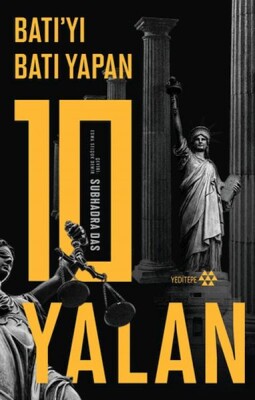 Batı’yı Batı Yapan 10 Yalan - Yeditepe Yayınevi