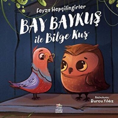 Bay Baykuş ile Bilge Kuş - İthaki Çocuk Yayınları