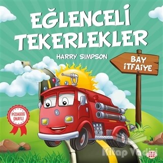 Bay İtfaiye - Eğlenceli Tekerlekler - Dokuz Yayınları