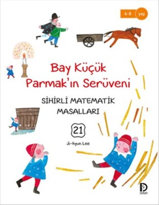 Bay Küçük Parmak'ın Serüveni / Sihirli Matematik Masalları 21 - Düşün Yayıncılık