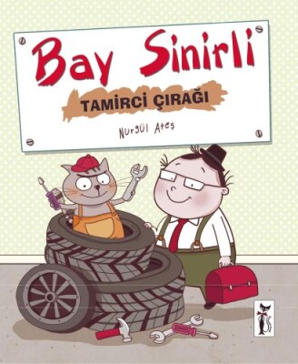 Bay Sinirli / Tamirci Çırağı - Çizmeli Kedi Yayınları