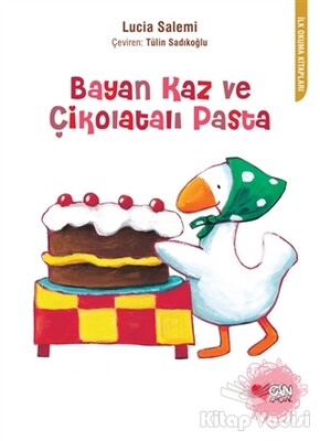 Bayan Kaz ve Çikolatalı Pasta - Can Çocuk Yayınları