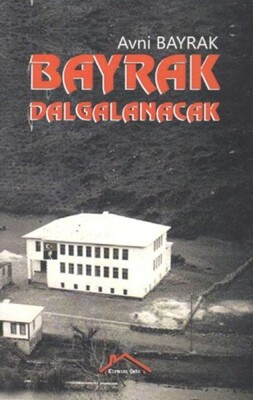 Bayrak Dalgalanacak - Kırmızı Çatı Yayınları