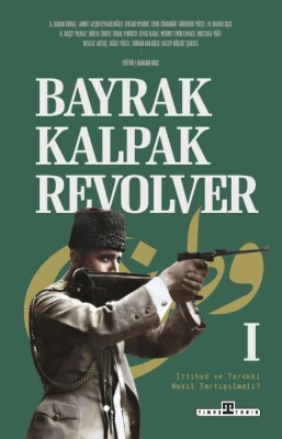 Bayrak, Kalpak, Revolver - Timaş Tarih