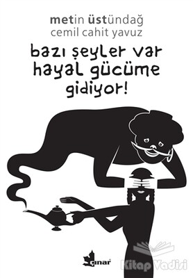 Bazı Şeyler Var Hayal Gücüme Gidiyor! - Çınar Yayınları