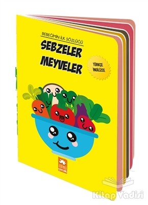 Bebeğimin İlk Sözlüğü - Sebzeler Meyveler - Eksik Parça Yayınları