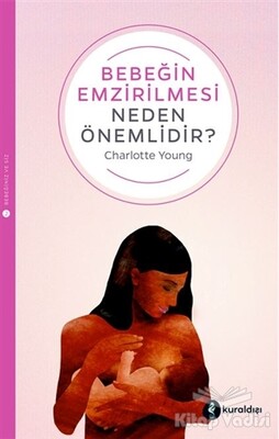 Bebeğin Emzirilmesi Neden Önemlidir? - Kuraldışı Yayınları