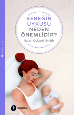 Bebeğinizin Uykusu Neden Önemlidir? - Kuraldışı Yayınları