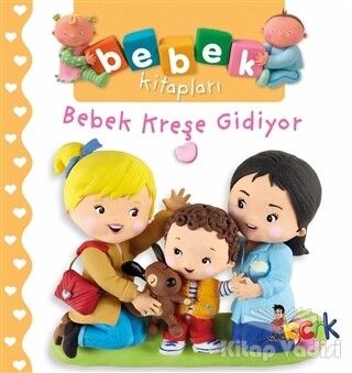 Bebek Kreşe Gidiyor - Bebek Kitapları - Bıcırık Yayıncılık