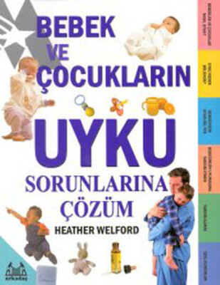 Bebek ve Çocukların Uyku Sorunlarına Çözüm - Arkadaş Yayınları