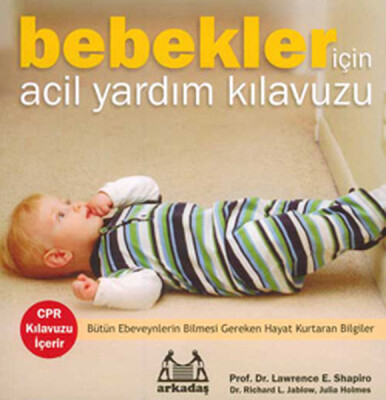 Bebekler İçin Acil Yardım Kılavuzu - Arkadaş Yayınları