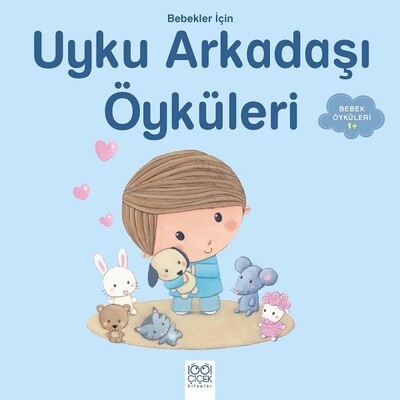 Bebekler İçin Uyku Arkadaşı Öyküleri - 1001 Çiçek Kitaplar