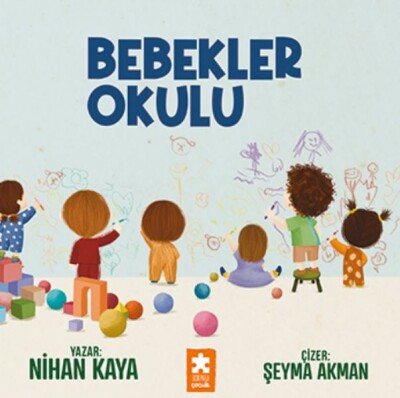 Bebekler Okulu - Eksik Parça Yayınları