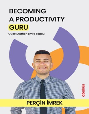 Becomıng A Productıvıty Guru  - Abaküs Yayınları