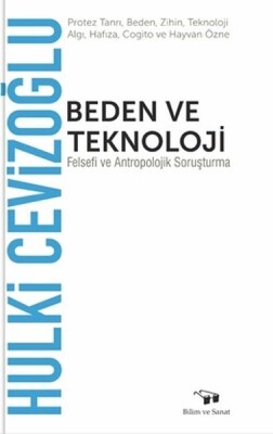 Beden ve Teknoloji - Bilim Ve Sanat Yayınları
