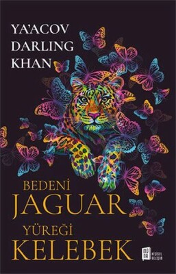 Bedeni Jaguar Yüreği Kelebek - Mona Kitap