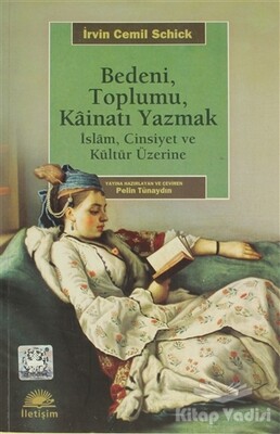 Bedeni, Toplumu, Kainati Yazmak - İletişim Yayınları