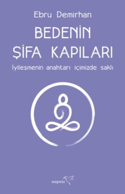 Bedenin Şifa Kapıları - Müptela Yayınları