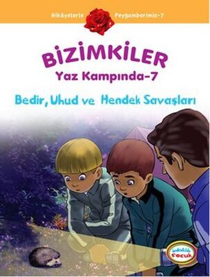 Bedir, Uhud ve Hendek Savaşları / Bizimkiler Yaz Kampında -7 - 1