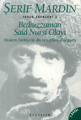 Bediüzzaman Said Nursi Olayı Modern Türkiyede Din ve Toplumsal Değişim - İletişim Yayınları