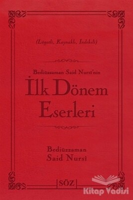 Bediüzzaman Said Nursi’nin İlk Dönem Eserleri - Söz Basım Yayın