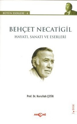 Behçet Necatigil (Hayatı, Sanatı ve Eserleri) - Akçağ Yayınları