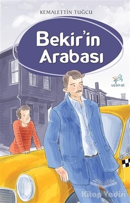 Bekir'in Arabası - Uçan At Yayınları