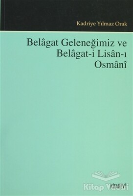 Belagat Geleneğimiz ve Belagat-ı Lisan-ı Osmani - Kitabevi Yayınları