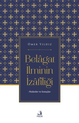 Belagat İlminin İzafiliği - Fecr Yayınları