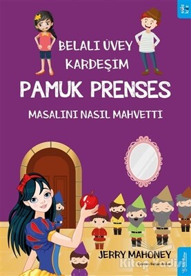 Belalı Üvey Kardeşim Pamuk Prenses Masalını Nasıl Mahvetti? - Sola Unitas