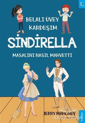 Belalı Üvey Kardeşim Sindirella Masalını Nasıl Mahvetti? - Sola Unitas