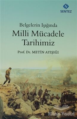 Belgelerin Işığında Milli Mücadele Tarihimiz - 1