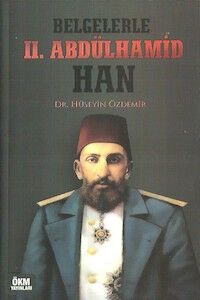 Belgelerle II. Abdülhamid Han - 1