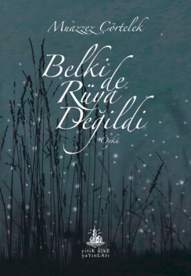 Belki de Rüya Değildi - Yitik Ülke Yayınları