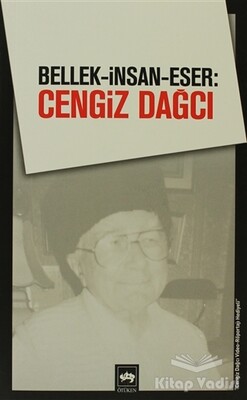 Bellek-İnsan-Eser: Cengiz Dağcı - Ötüken Neşriyat