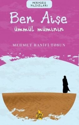 Ben Aişe - Ümmül Müminin - Çıra Genç