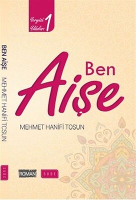 Ben Aişe - Yeryüzü Yıldızları 1 - Sude Yayınları