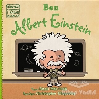 Ben Albert Einstein - Dünyayı Değiştiren Sıradan İnsanlar - İndigo Kitap