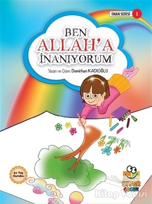 Ben Allah’a İnanıyorum - Siyer Yayınları