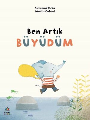 Ben Artık Büyüdüm - İthaki Çocuk Yayınları